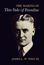 Cover: The Making of "This Side of Paradise" - University of Pennsylvania Press