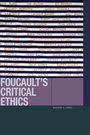 Cover: Foucault's Critical Ethics - Fordham University Press