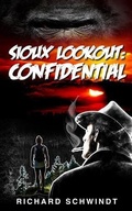 Cover: Sioux Lookout: Confidential - Richard Schwindt