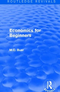 Abbildung von: Routledge Revivals: Economics for Beginners (1921) - Routledge