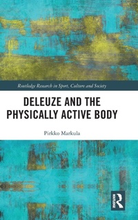 Enlarge image Cover: Deleuze and the Physically Active Body - Routledge