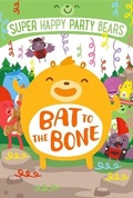 Cover: Super Happy Party Bears: Bat to the Bone - St Martin's Press
