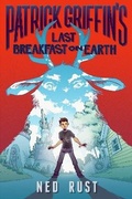 Cover: Patrick Griffin's Last Breakfast on Earth - St Martin's Press