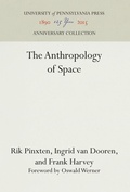 Cover: The Anthropology of Space - University of Pennsylvania Press