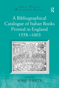Bild vergrößern Bild: A Bibliographical Catalogue of Italian Books Printed in England 1558-1603 - Routledge