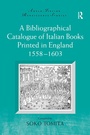 Bild: A Bibliographical Catalogue of Italian Books Printed in England 1558-1603 - Routledge