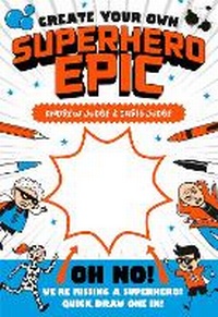 Enlarge image Cover: Create Your Own Superhero Epic - Scholastic Press