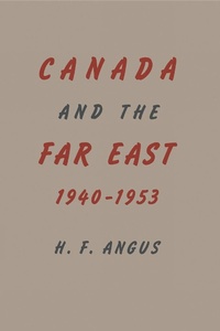 Abbildung von: Canada and the Far East, 1940-1953 - University of Toronto Press