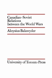 Abbildung von: Canadian-Soviet Relations Between the World Wars - University of Toronto Press