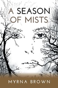 Cover: A Season Of Mists - FriesenPress