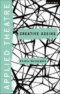 Enlarge image Cover: Applied Theatre: Creative Ageing - Methuen Drama