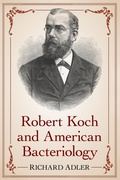 Cover: Robert Koch and American Bacteriology - McFarland & Co Inc