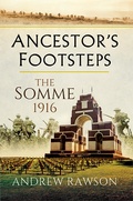 Cover: Ancestor's Footsteps: The Somme 1916 - Pen and Sword