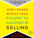 Cover: How I Raised Myself from Failure to Success in Selling - SIMON & SCHUSTER AUDIO