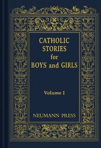 Abbildung von: Catholic Stories For Boys & Girls - Neumann Press