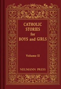 Abbildung von: Catholic Stories For Boys & Girls - Neumann Press
