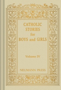 Abbildung von: Catholic Stories For Boys & Girls - Neumann Press