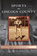 Cover: Sports in Lincoln County - Arcadia Publishing Library Editions