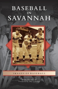 Abbildung von: Baseball in Savannah - Arcadia Publishing Library Editions