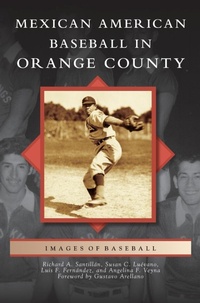 Abbildung von: Mexican American Baseball in Orange County - Arcadia Publishing Library Editions