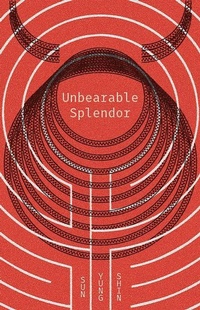 Enlarge image Cover: Unbearable Splendor - Coffee House Press