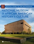 Cover: Official Guide to the Smithsonian National Museum of African American History and Culture - Smithsonian Books