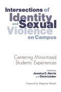 Cover: Intersections of Identity and Sexual Violence on Campus - Stylus Publishing