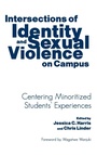 Cover: Intersections of Identity and Sexual Violence on Campus - Stylus Publishing