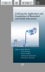 Cover: Unifying the Applications and Foundations of Biomedical and Health Informatics - IOS Press,US