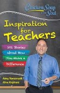 Cover: Chicken Soup for the Soul: Inspiration for Teachers - Chicken Soup for the Soul Publishing, LLC