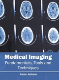 Cover: Medical Imaging: Fundamentals, Tools and Techniques - Foster Academics