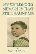 Cover: My Childhood Memories That Still Haunt Me - Strategic Book Publishing