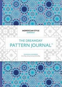 Enlarge image Cover: The Dreamday Pattern Journal: Marrakech: Moroccan Style - Laurence King Publishing