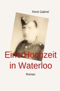 Cover: Eine Hochzeit in Waterloo Roman - epubli