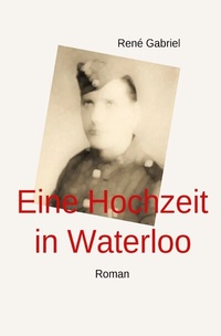 Enlarge image Cover: Eine Hochzeit in Waterloo Roman - epubli