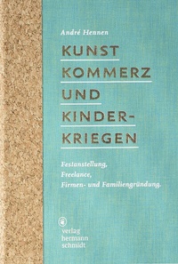 Abbildung von: Kunst, Kommerz und Kinderkriegen - Verlag Hermann Schmidt