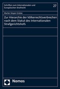 Cover: Zur Hierarchie der V&ouml;lkerrechtsverbrechen nach dem Statut des Internationalen Strafgerichtshofs - Nomos