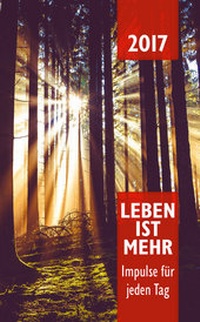 Enlarge image Cover: Leben ist mehr 2017 (Paperback) - Christliche Literaturverbreitung