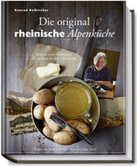 Abbildung von: Die original rheinische Alpenküche - Becker Joest Volk Verlag