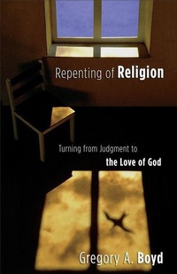 Enlarge image Cover: Repenting of Religion - Turning from Judgment to the Love of God - Baker Books, a division of Baker Publishing Group