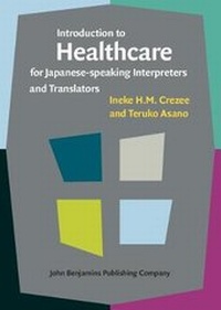 Enlarge image Cover: Introduction to Healthcare for Japanese-speaking Interpreters and Translators - John Benjamins Publishing Co