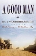 Cover: A Good Man - Atlantic Monthly Press,U.S.