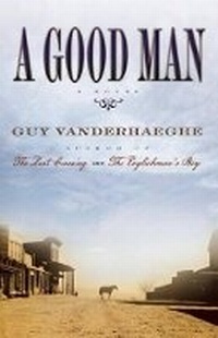 Enlarge image Cover: A Good Man - Atlantic Monthly Press,U.S.