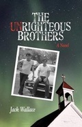Cover: The Unrighteous Brothers - John Hardwick Wallace
