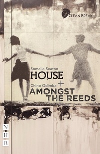 Enlarge image Cover: House + Amongst the Reeds: two plays - Nick Hern Books
