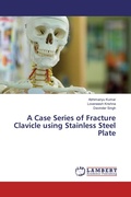 Cover: A Case Series of Fracture Clavicle using Stainless Steel Plate - LAP Lambert Academic Publishing