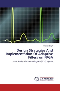 Enlarge image Cover: Design Strategies And Implementation Of Adaptive Filters on FPGA - LAP Lambert Academic Publishing