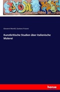 Cover: Kunstkritische Studien ueber italienische Malerei - Hansebooks