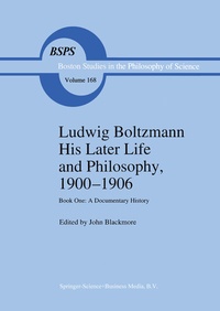 Abbildung von: Ludwig Boltzmann His Later Life and Philosophy, 1900-1906 - Kluwer Academic Publishers