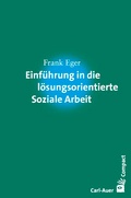 Cover: Einf&uuml;hrung in die l&ouml;sungsorientierte Soziale Arbeit - Carl-Auer Verlag